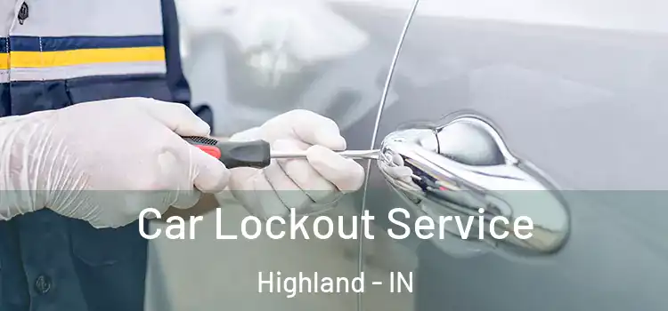 Car Lockout Service Highland - IN