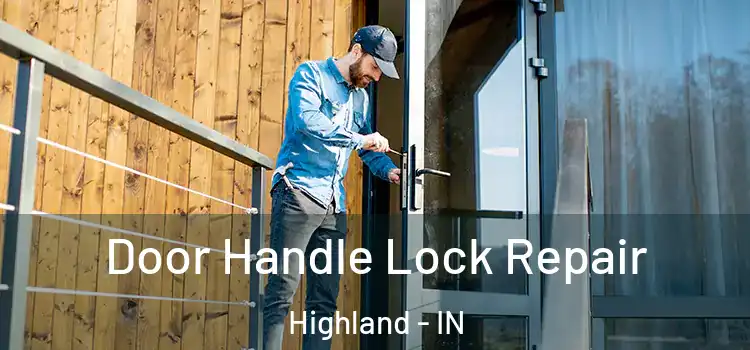 Door Handle Lock Repair Highland - IN