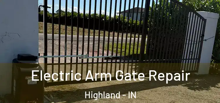 Electric Arm Gate Repair Highland - IN