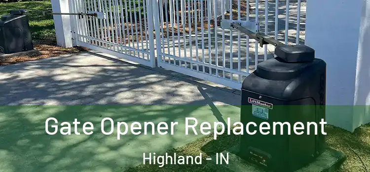 Gate Opener Replacement Highland - IN