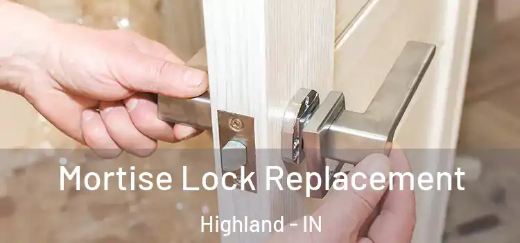Mortise Lock Replacement Highland - IN