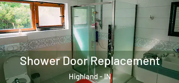 Shower Door Replacement Highland - IN