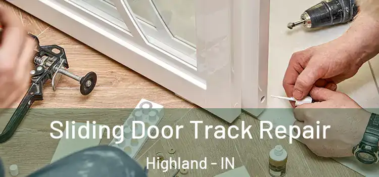 Sliding Door Track Repair Highland - IN