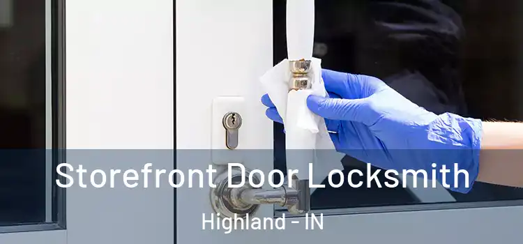 Storefront Door Locksmith Highland - IN